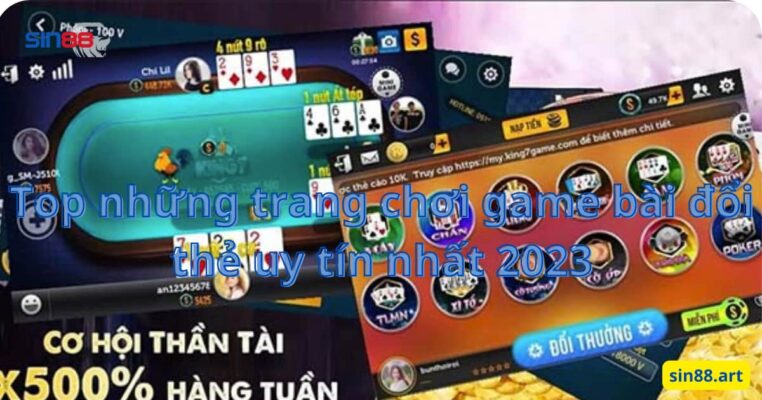 Top những trang chơi game bài đổi thẻ uy tín nhất 2023