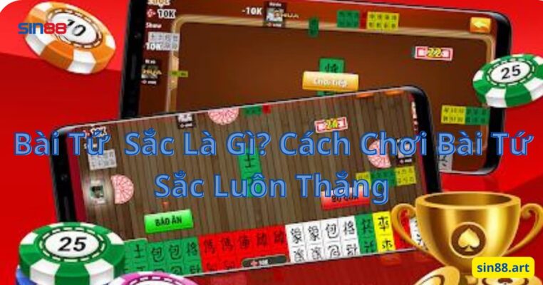 Bài Tứ Sắc Là Gì? Cách Chơi Bài Tứ Sắc Luôn Thắng