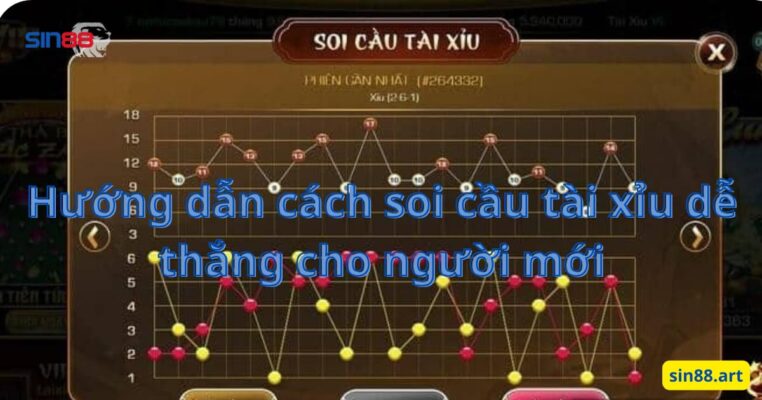 Hướng dẫn cách soi cầu tài xỉu dễ thắng cho người mới